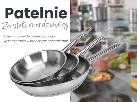 Patelnie ze stali nierdzewnej